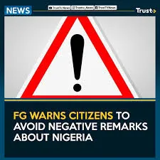 FG cautions Nigerians against making negative remarks about Nigeria