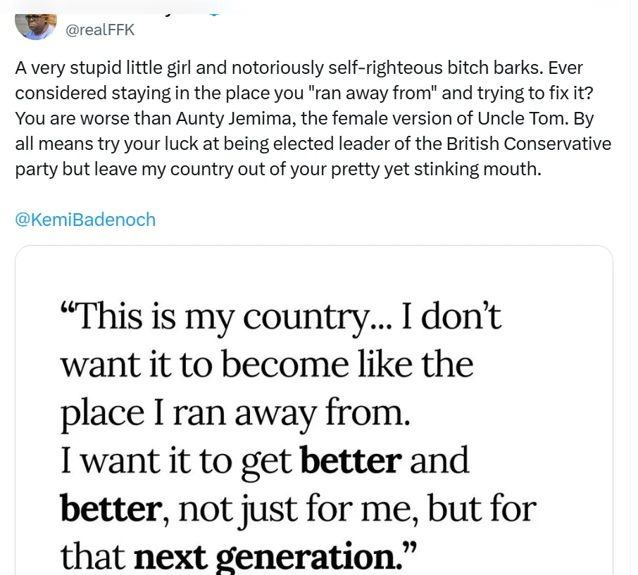 You are worse than Aunty Jemima and the female version of Uncle Tom - FFK slams Nigerian-born British lawmaker Kemi Badenoch for saying she doesn't want UK to become like Nigeria