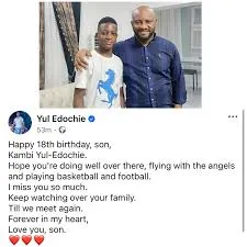 Yul Edochie Honors Late Son Kambilichukwu's 18th Birthday: A Heartfelt Tribute