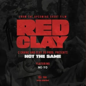 2 Chainz Shares Another "Red Clay" Soundtrack Cut In "NOT THE SAME" Featuring Ne-Yo
